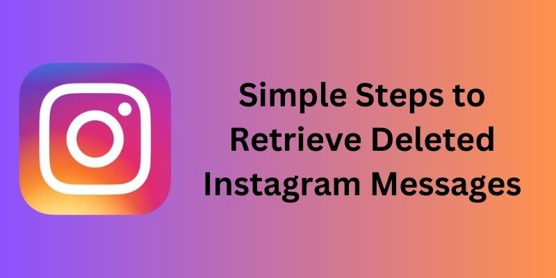 simple-steps-to-retrieve-deleted-instagram-messages